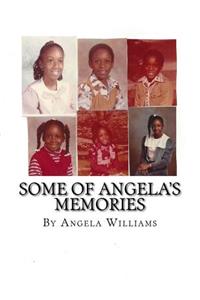 Some of Angela's Memories