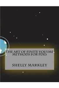 The Art of Finite Volume Methods for Pdes