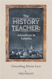 History Teacher: Adventure in Estonia: Unearthing Divine Love