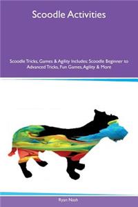 Scoodle Activities Scoodle Tricks, Games & Agility Includes: Scoodle Beginner to Advanced Tricks, Fun Games, Agility & More
