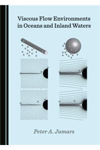 Viscous Flow Environments in Oceans and Inland Waters