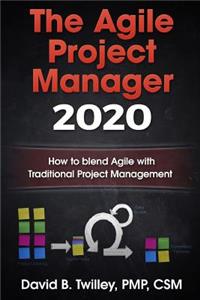 Agile Project Manager 2020: How to blend Agile with Traditional Project Management