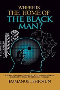 Where Is the Home of the Black Man?