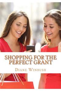 Shopping For The Perfect Grant