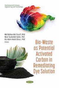 Bio-Waste as Potential Activated Carbon in Remediating Dye Solution