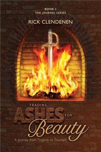 Trading Ashes for Beauty