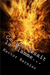 Ce que disait la flamme...