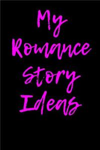 My Romance Story Ideas