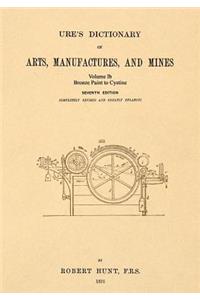 Ure's Dictionary of Arts, Manufactures and Mines; Volume Ib