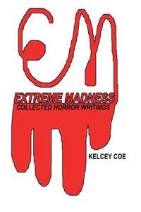 Extreme Madness: Collection of Horror Writings