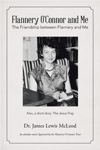 Flannery O'Connor and Me: The Friendship between Flannery and Me