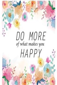 Do more what makes you happy