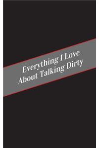 Everything I Love About Talking Dirty