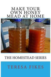 Make Your Own Honey Mead at Home