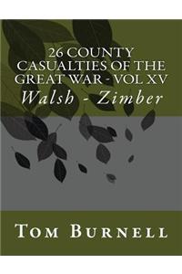 26 County Casualties of the Great War Volume XV