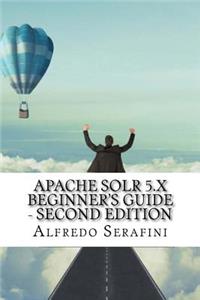 Apache Solr 5.x Beginner's Guide - Second Edition