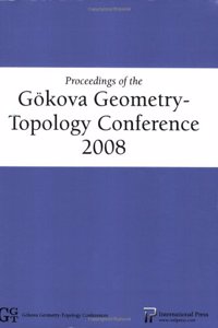 Proceedings of the Gokova Geometry-topology Conference 2008