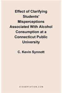 Effect of Clarifying Students' Misperceptions Associated with Alcohol Consumption at a Connecticut Public University