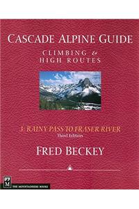 Cascade Alpine Guide: Rainy Pass to Fraser River