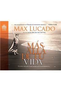 Mas Alla de Tu Vida: Fuiste Creado Para Marcar La Diferencia