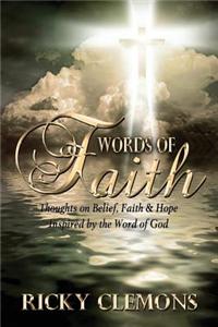 Words of Faith - Thoughts on Belief, Faith & Hope Inspired by the Word of God