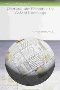 Older and Later Elements in the Code of Hammurapi