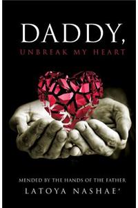 Daddy, Unbreak My Heart