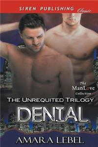Denial [The Unrequited Trilogy] (Siren Publishing Allure Manlove)