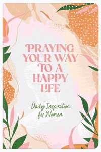 Praying Your Way to a Happy Life
