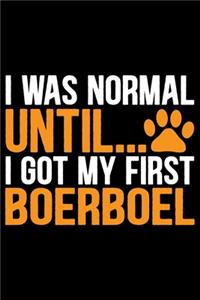 I Was Normal Until I Got My First Boerboel