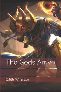 The Gods Arrive