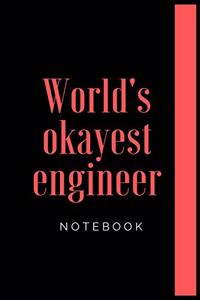 Engineer Notebook, World's okayest engineer Notebook, Cool Engineer Gift, Journal Diary, I'm An Engineer