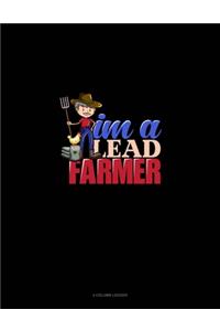 I'm A Lead Farmer