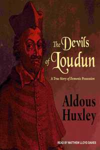 Devils of Loudun: A True Story of Demonic Possession