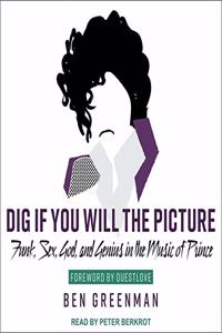 Dig If You Will the Picture Lib/E