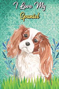 I Love My Spaniel