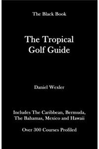 The Tropical Golf Guide