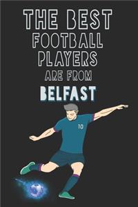 The Best Football Players are from Belfast journal