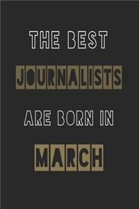 The Best journalists are born in March journal