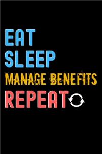 Eat, Sleep, manage benefits, Repeat Notebook - manage benefits Funny Gift