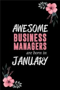 Awesome Business Managers are born in January: Blank Lined Notebook, Journal, Funny Birthday present, Gag Gift for Men, Women, Friend or Coworker and kids.