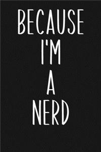Because I'm A Nerd