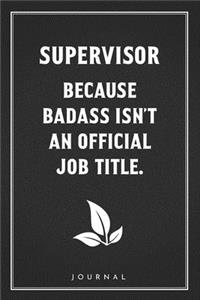 Supervisor Because Badass Isn't An Official Job Title