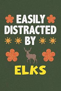 Easily Distracted By Elks