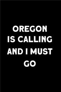 Oregon Is Calling And I Must Go