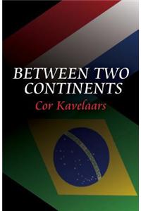 Between Two Continents