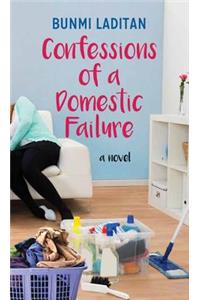 Confessions of a Domestic Failure