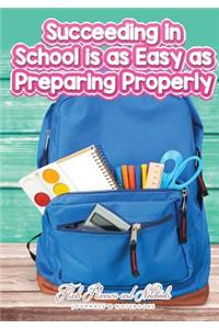 Succeeding in School is as Easy as Preparing Properly