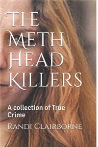 The Meth Head Killers