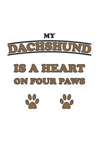 My Dachshund is a heart on four paws